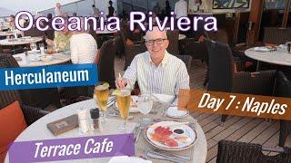 Oceania Riviera Day 7: Naples, Herculaneum tour, dinner in Terrace Cafe