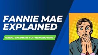 Fannie Mae Explained [WHAT YOU NEED TO KNOW]