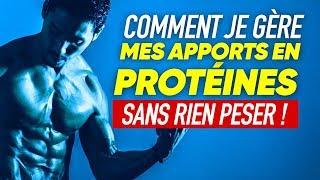 COMMENT JE GÈRE MES APPORTS EN PROTÉINES SANS RIEN PESER