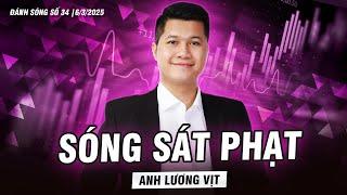 ĐÁNH SÓNG SỐ 34/2025: SÓNG SÁT PHẠT | Anh Lương Vịt