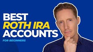 The Best Roth IRA Accounts For Beginners