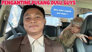 NGANTENE KESEL WES GAK BERDAYA KETAMBAHAN TAMU DIRUMAH MASIH BANYAK !