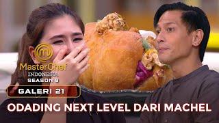 LUCU BANGET! ODADING NEXT LEVEL DARI MACHEL | GALERI 21 | MASTERCHEF INDONESIA