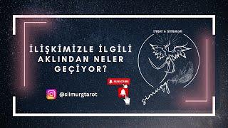 İLİŞKİMİZLE İLGİLİ GÜNCEL DÜŞÜNCELERİ NELER? #aklımdakikişibenidüşünüyormu #bilinçaltıokuması