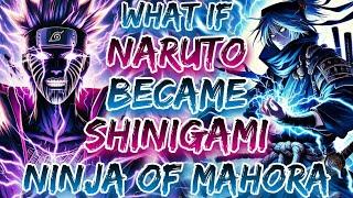 What If Naruto Became The Shinigami Ninja Of Mahora