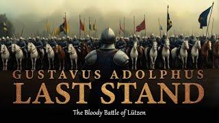 “Gustavus Adolphus’ Last Stand – The Bloody Battle of Lützen”