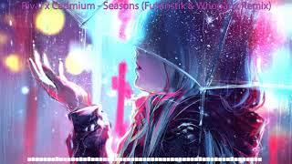 Rival x Cadmium |Seasons (Remix) | N1KOM