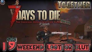 7D2D A14 - Weekend Loot or Blut #19 - Mr. Smoophi - together [7DtD 7D2D LPT 7 Days to Die]