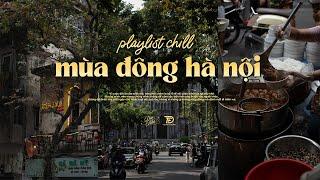 𝐏𝐥𝐚𝐲𝐥𝐢𝐬𝐭 Chill Mùa Đông Hà Nội  Mùa đông nghe gì để cảm thấy ấm áp hơn ?