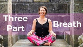 How to practice Three Part Breath | Dirgha Pranayama