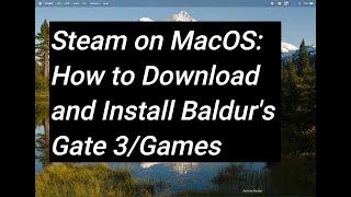 How to download/install Baldur's Gate 3 or any games from Steam on MacOS