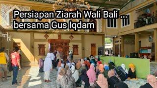 ziarah wali Bali bersama Gus Iqdam 6 bis besar