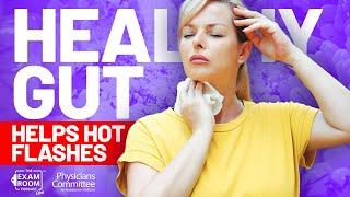 Help Hot Flashes Naturally with Healthy Gut | Hana Kahleova, MD, PhD | Exam Room Podcast