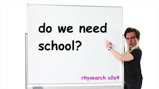 Do We Need School? (Rhysearch S2E4