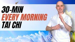 Every Morning Tai Chi | Tai Chi for Beginners | 30 Minute Flow