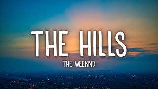 The Weeknd - The Hills (Lyrics)