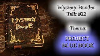 Mystery - Banden - Talk #22. Thema: Projekt Blue Book