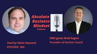 A full-length interview with Brad Sugars - Founder of ActionCoach