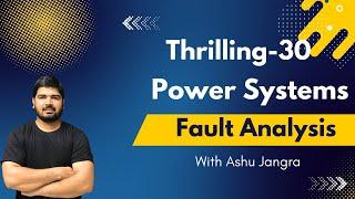 Thrilling-30 (Power Systems)  Session-1 #powersystems #gate2025 #electricalengineeringgate #faults