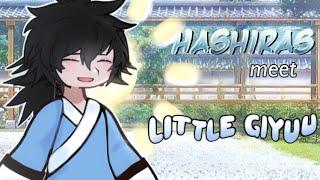 “Hashira’s meet little Giyuu!” ||READ DESC||