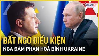 Nga bất ngờ ra điều kiện đàm phán hòa bình với Ukraine | Báo VietNamNet