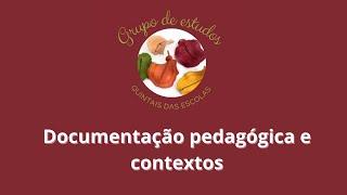 Documentação pedagógica e contextos