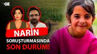 NARİN SORUŞTURMASINDA SON DURUM!