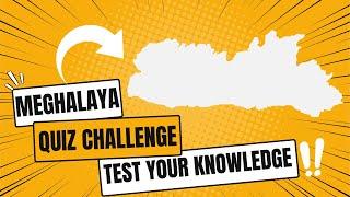 Meghalaya General Knowledge 2023 | GK 30 Questions | Quiz Challenge