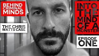 Chris Watts | Into The Mind Of A Monster | Episode 1