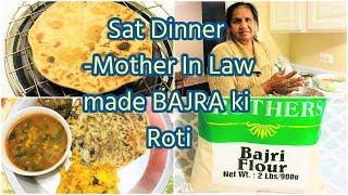 Bajra Ki Roti || Saturday Dinner || Mother In Law In USA || Indian NRI Weekend Dinner Routine || NRI