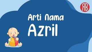 Arti Nama Azril & Kombinasi Rangkaian Nama