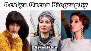Ayse Hatun - Acelya Ozcan Lifestyle , Biography  . Kurulus Osman . Sharique Anwar Official .