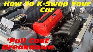 How to K Swap your Honda / K Swapping My Acura Integra / Full Cost Breakdown /