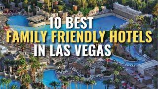 Best Hotels in Las Vegas For Families