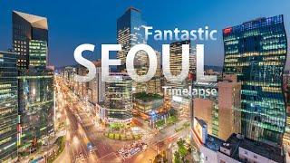 4K Fantastic SEOUL Timelapse [Korea Timelapse - 판타스틱 서울 타임랩스]