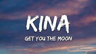 Kina - get you the moon (Lyrics) ft. Snow