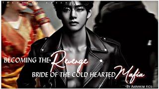 Becoming the revenge bride of the cold hearted mafia | #taehyung #bts #youtube #kpop #ff