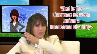 Ask Dr. Doreen | What is the Difference Between Autism and Intellectual Disability?