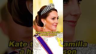 Kate taught Camilla a harsh lesson #Kate #Camilla #royal #fyp #youtube