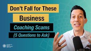 Don’t Fall for These Business Coaching Scams (5 Questions to Ask)