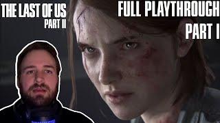 EMOTIONAL DAMAGE: THE VIDEO GAME | The Last of Us Part II - Full Permadeath Playthrough - Part One