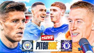 MAN CITY vs CHELSEA Ft. Josh Windass | Pitch Side LIVE!