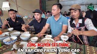 CÙNG NGUYỄN TẤT THẮNG VÀ XE ĐẦU KÉO VLOG ĂN SẬP CHỢ PHIÊN VÙNG CAO