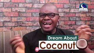 DREAM ABOUT COCONUT (1) - Evangelist Joshua Dream Dictionary