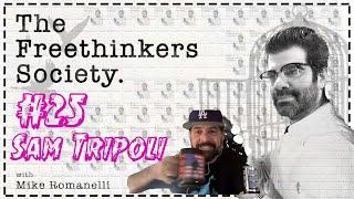 #25 Sam Tripoli, The Free Thinkers Society with Mike Romanelli