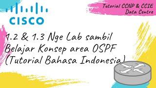 1.2 & 1.3 Nge Lab sambil Belajar Konsep dan Teori OSPF ( Tutorial Bahasa Indonesia )