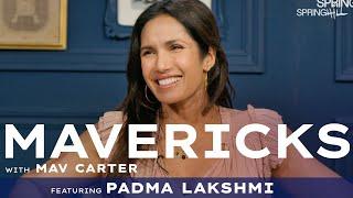 Padma Lakshmi on Life After Top Chef: Food, Fame, and Diversity | Mavericks with Mav Carter