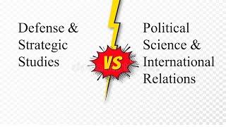 Defence Studies vs. International Relations Course Comparison  Differences and Similarities