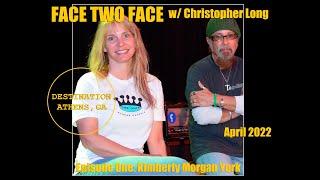 FACE TWO FACE w/ Christopher Long: Episode One (Kimberly Morgan York)