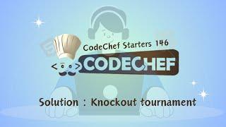 Knockout tournament || CodeChef Starters 146 || CodeChef Solution